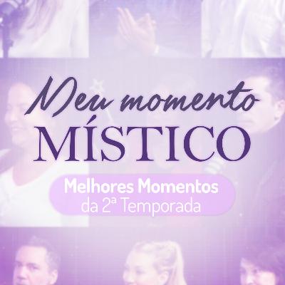 143 | Meu Momento Místico: Melhores Momentos da Segunda Temporada