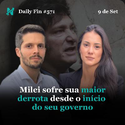 Daily Fin #571 – MILEI SOFRE SUA MAIOR DERROTA, STF RETOMA JULGAMENTO DE BOLSONARO E OPENAI MIRA FESTIVAL DE CANNES