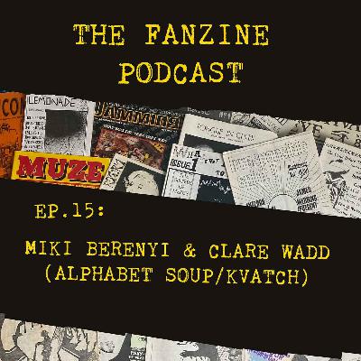 Ep. 15: Miki Berenyi & Clare Wadd (Alphabet Soup/Kvatch)