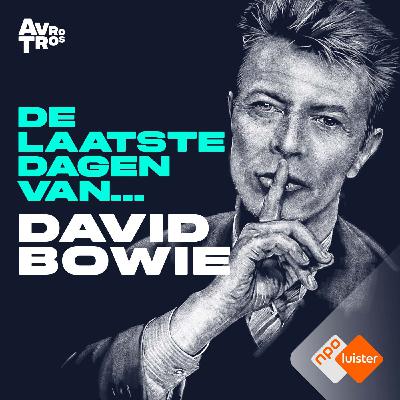 Podcasttip: De Laatste Dagen Van... David Bowie Podcasttip: De Laatste Dagen Van... David Bowie