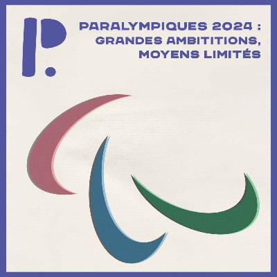 Paralympiques 2024 : grandes ambitions, moyens limités - épisode 3 Paralympiques 2024 : grandes ambitions, moyens limités - épisode 3