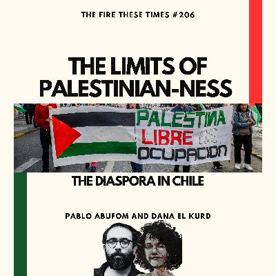 206/ The Limits of Palestinian-ness w/ Pablo Abufom 206/ The Limits of Palestinian-ness w/ Pablo Abufom