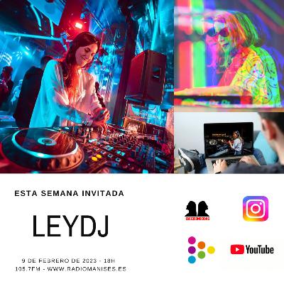 (Des)Conocidas - Programa nº 11 - LeyDJ - 9 Febrero 2023