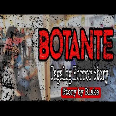 BOTANTE TAGALOG HORROR STORY BOTANTE TAGALOG HORROR STORY