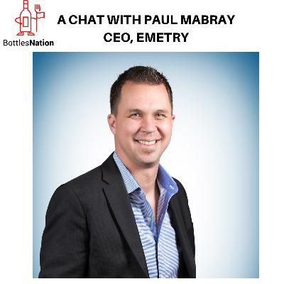 A Chat with Paul Mabray, CEO of Emetry: Providing wine analytics to the wine industry
