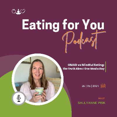 Episode 132: OMAD vs Mindful Eating: The Truth About One Meal a Day