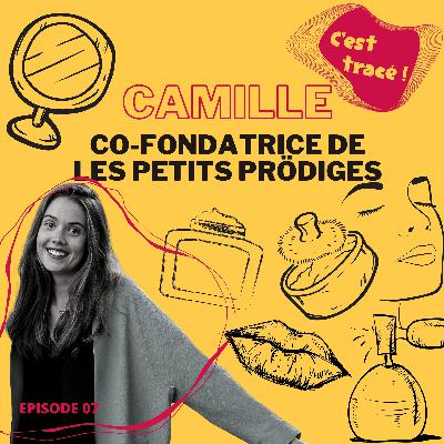 07/ Camille, co-fondatrice des Petits Prodiges 07/ Camille, co-fondatrice des Petits Prodiges