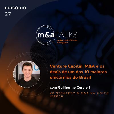 #EP27 Venture Capital, M&A e os deals de um dos 10 maiores unicórnios do Brasil, com Guilherme Cervieri, VP Strategy & M&A na unico idtech #EP27 Venture Capital, M&A e os deals de um dos 10 maiores unicórnios do Brasil, com Guilherme Cervieri, VP Strategy & M&A na unico idtech