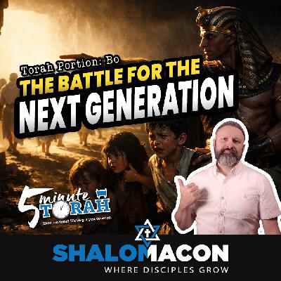 5 Minute Torah - Bo - The Battle for the Next Generation