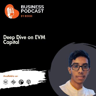 Deep Dive on EVM Capital Ft. Suhas Sumukh