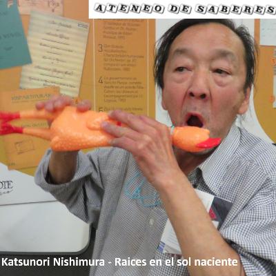 Katsunori Nishimura - Raíces en el sol naciente (videopódcast)