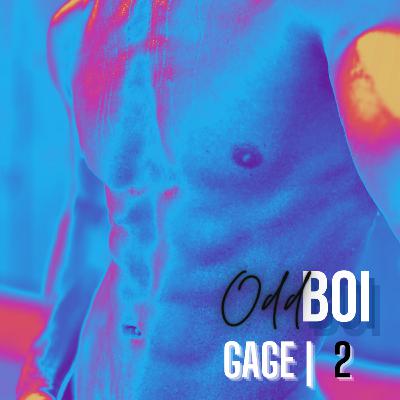 Gage | Part 2: Communication - Odd Boi