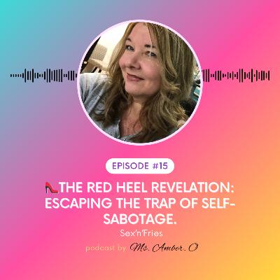 💋 The Red Heel Revelation: Escaping the Trap of Self-Sabotage