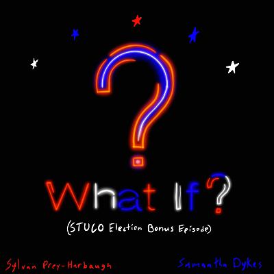 #22: What if STUCO had UNLIMITED POWER? (ft. STUCO President and Officer Candidates)