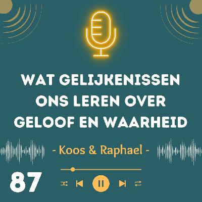 Wat gelijkenissen ons leren over geloof en waarheid