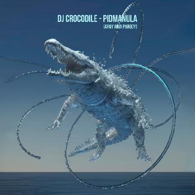 Dj Crocodile -  Aria Pidmanula  (Argy & Omnya Parody)