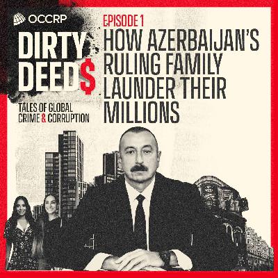How Azerbaijan’s Ruling Family Launder Their Millions