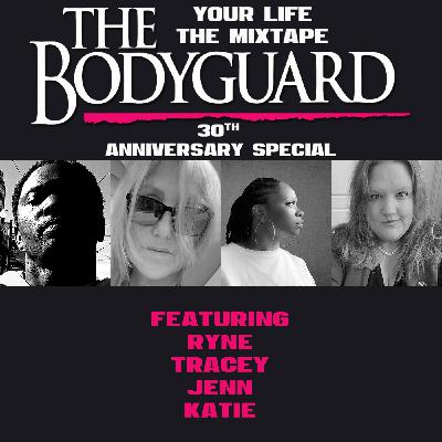 YOUR LIFE THE MIXTAPE PRESENTS • The Bodyguard - 30th Anniversary Special
