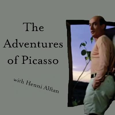 The Adventures of Picasso with Henni Alftan