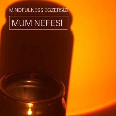 Mindfulness Görselleştirme Egzersizleri | Mum Nefesi