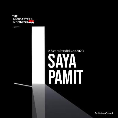 #BicaraPendidikan2023 - Saya Pamit