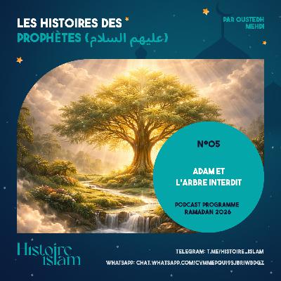 [Ep 05] Adam et l'Arbre Interdit [Les Histoires des Prophètes (partie 1) - Podcast Ramadan]