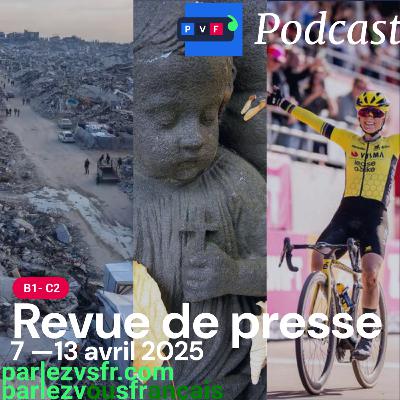 Revue de presse đ«đ· du 7 au 13 avril 2025 Revue de presse đ«đ· du 7 au 13 avril 2025