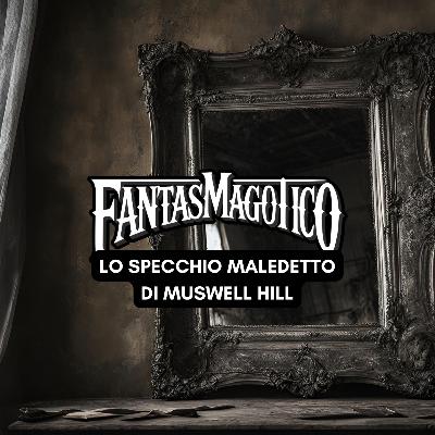 LO SPECCHIO MALEDETTO DI MUSWELL HILL