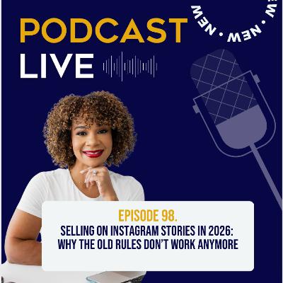 Ep 98. Selling on Instagram Stories in 2026: Why the Old Rules Don’t Work Anymore Ep 98. Selling on Instagram Stories in 2026: Why the Old Rules Don’t Work Anymore
