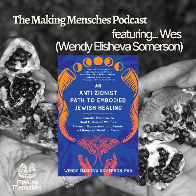 Speaking From Our Bodies with Wes (Wendy Elisheva Somerson)