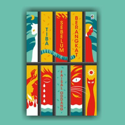 Review Sastra "Tiba Sebelum Berangkat" - Faisal Oddang