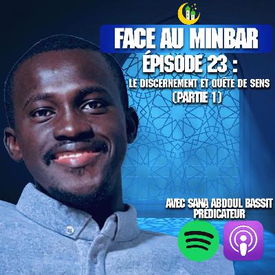 23 : Le discernement et la quête de sens ( Partie 1 )  avec SANA ABDOUL BASSIT