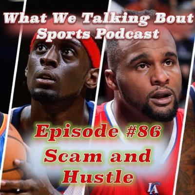 Episode #86 - Scam and Hustle