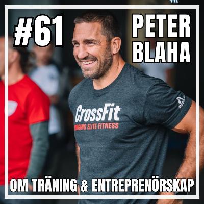 #61 - Peter Blaha om träning & entreprenörskap