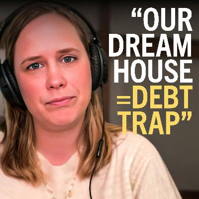 227. “We bought our dream house. Now we’re drowning”