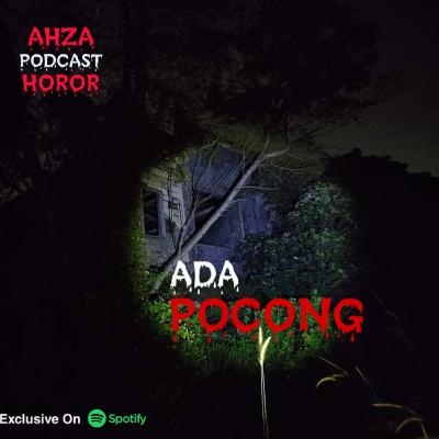 Ada Pocong || Podcast Horor || Cerita Horor || Eps. 11
