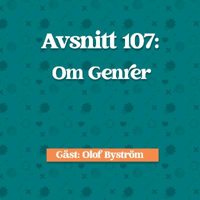 Avsnitt 107: Olof Byström Om genrer