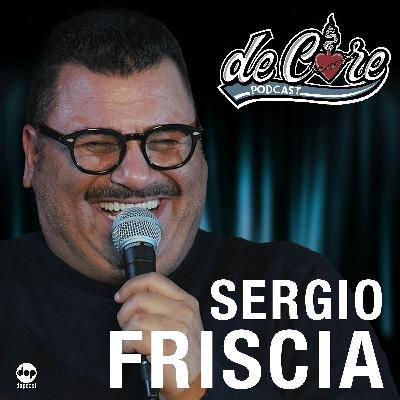 Ep.127 Sergio Friscia - De Core Podcast