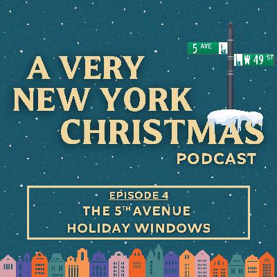 Episode 4: "The 5th Avenue Holiday Windows"