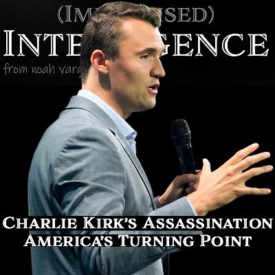 Charlie Kirk's Assassination, America's Turning Point: LIVE PODCAST