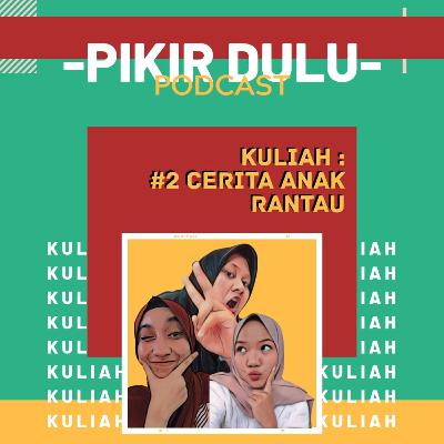 Kuliah | #2 Cerita Anak Rantau