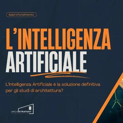 AI: è la soluzione definitiva per gli architetti? AI: è la soluzione definitiva per gli architetti?