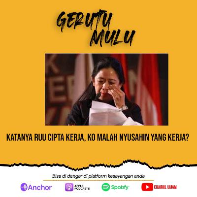 GERUTU MULU EPS 6 II RUU CIPTA KERJA MALAH NYUSAHIN YANG KERJA GERUTU MULU EPS 6 II RUU CIPTA KERJA MALAH NYUSAHIN YANG KERJA