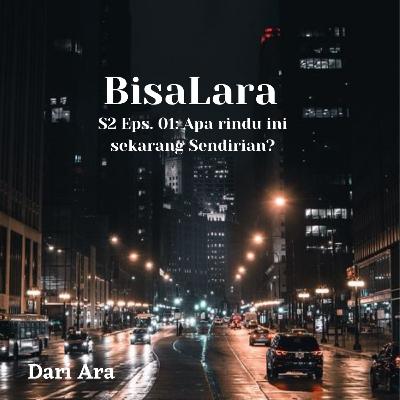 BisaLara: S2 Eps. 02: Apa Rindu ini Sekarang Sendirian? BisaLara: S2 Eps. 02: Apa Rindu ini Sekarang Sendirian?