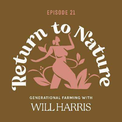 Generational Farming with Will Harris of White Oak Pastures