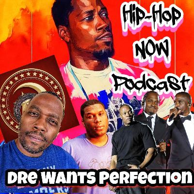 Dre Wants Perfection