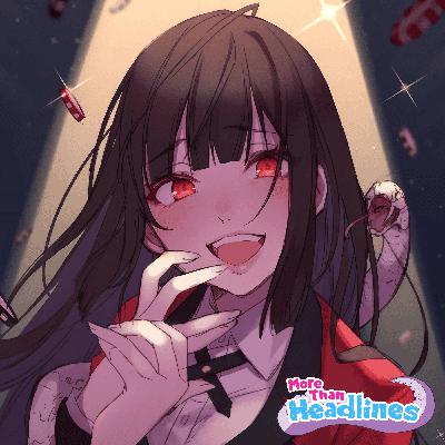 Bet is NOT Kakegurui + Webtoon & PlayStation, Hyakuemo, Food for the Soul & How I Met My Soulmate