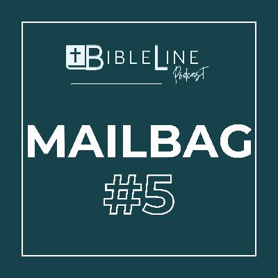 BibleLine Mailbag 5 | Eastern Orthodoxy, Struggles with Faith, and Things not Outlined in Scripture