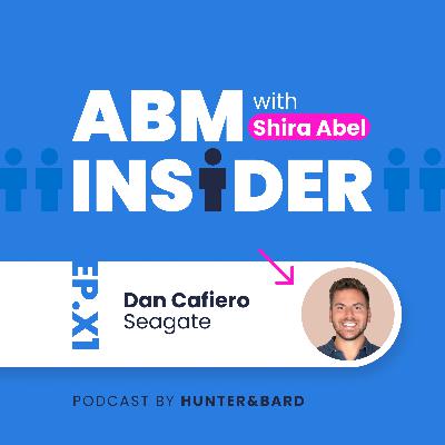 Episode 1: Dan Cafiero | How to Successfully Implement Account-Based Marketing Strategies for Enterprises