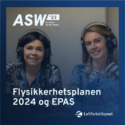 ASW23 – Flysikkerhetsplanen og EPAS ASW23 – Flysikkerhetsplanen og EPAS